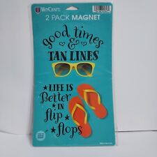 "Good Times & Tan Lines" "Life Is Better In Flip Flops" 2 Pack Car Magnets USA
