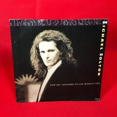 MICHAEL BOLTON How Am I Supposed To Live Without You 1990 UK 7" vinyl single 45 - Bild 1 von 4