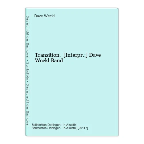 Transition. [Interpr.:] Dave Weckl Band Weckl, Dave (Ausführender): - Bild 1 von 1