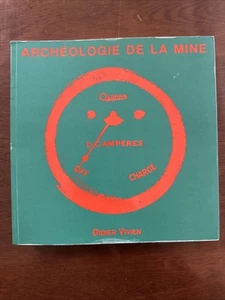 Archeologie De La Mine By Didier Vivien : French Art Catalog RARE - Picture 1 of 10