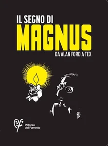 Magnus - Il Segno di Magnus – Da Alan Ford a Tex - Catalogo Mostra Pordenone - Foto 1 di 1