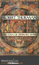 The Yoga of Ordinary Living by Thurman, Robert