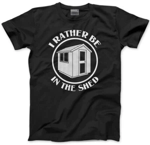 I'd Rather Be in The Shed Herren Unisex T-Shirt Geschenk für Gärtner Gartenarbeit - Bild 1 von 12