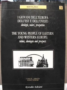I GIOVANI DELL’EUROPA DELL EST E DELL OVEST ideologie valori A cura Luigi Tomasi - Foto 1 di 1
