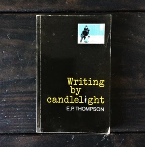 E. P. Thompson - Schreiben bei Kerzenschein - Bild 1 von 1
