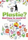 Plastic And How To Avoid It By Dela Kienle Paperback Book