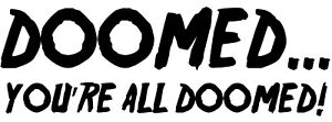Doomed You're all Doomed vinyl decal STICKER Friday the 13th HORROR movie vhs 
