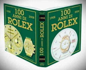 LIBRO ROLEX 100 anni 1908-2008 wristwatches Mondani Limited Edition 4000 copies - Foto 1 di 2
