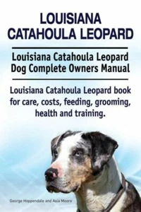 Louisiana Catahoula Leopard  Louisiana Catahoula Leopard Dog Complete Owner... - Picture 1 of 1