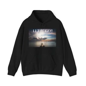  Hoodie Sweatshirt Let It Go!! ~Everyone Everywhere Unisex Heavy Blend Hooded  - Picture 1 of 36