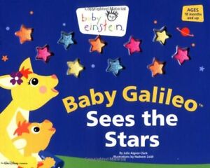 BABY EINSTEIN: BABY GALILEO SEES THE STARS By Julie Aigner-clark **Excellent**