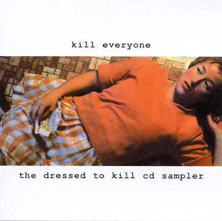 Kill Everyone by Various Artists (CD, May-1999, Dressed to Kill (UK))