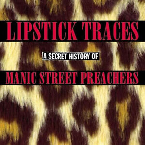 Manic Street Preachers Lipstick Traces - A Secret History Of Manic Street Preach