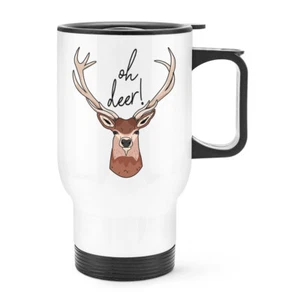 Oh Deer Travel Mug Cup With Handle - Funny Stag Joke Animal Thermal Flask - Picture 1 of 1