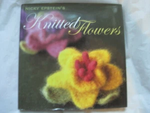 Knitted Flowers by Nicky Epstein~HC w/DJ~1st Ed/pr~LBDE6 - Picture 1 of 6
