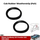 For Nissan Hardbody D21 Frontier D22 1992-05 Cab Rubber Weathertrip Seal L+R Z09