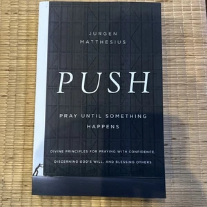 Push : Pray Until Something Happens by Jurgen Matthesius (2014, Trade Paperback) - Picture 1 of 2