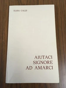 L315_AIUTACI SIGNORE AD AMARCI, ELISA CALZI, ED ALZANI, 1980 - Foto 1 di 2