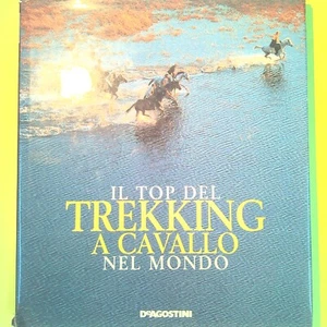 IL TOP DEL TREKKING A CAVALLO NEL MONDO DE AGOSTINI - Imagen 1 de 1