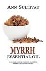 Myrrh Essential Oil: Benefits, Properties, Applications, Studies & Recipes New-