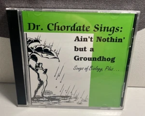 Dr. Chordate Sings: Ain't Nothin' but a Groundhog, Songs of Biology, Plus... CD - Bild 1 von 6