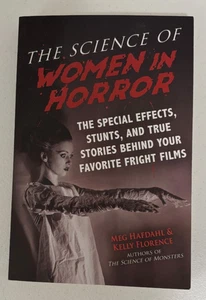 The Science of Women in Horror: Special Effects, Stunts & True Stories Paperback - Picture 1 of 7