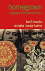 Bell Hooks Amalia Mesa-Bains Homegrown (Paperback)