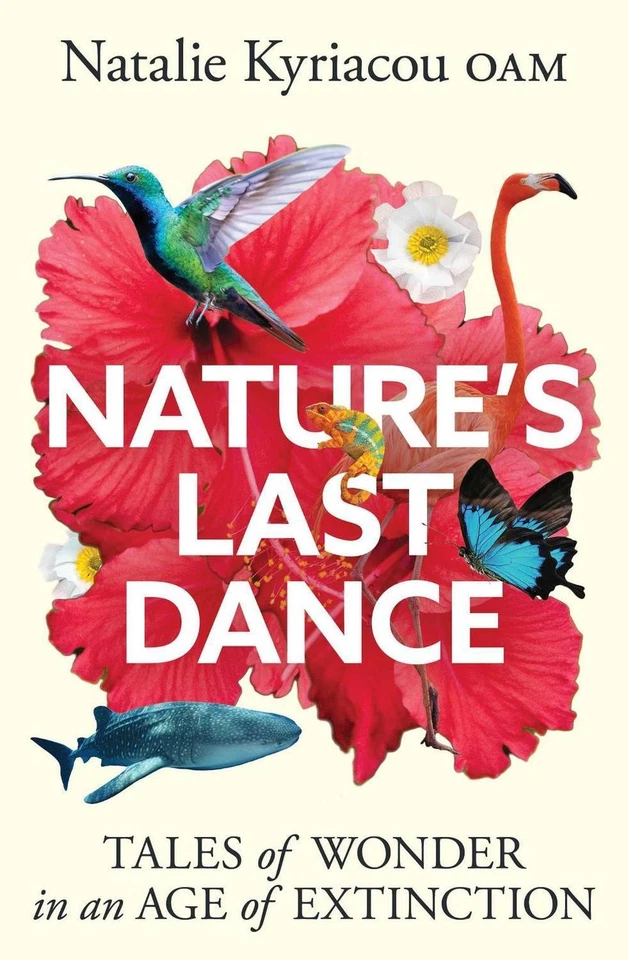 Nature's Last Dance: Tales of wonder in an age of extinction by Natalie Kyriacou - Image 1 of 1