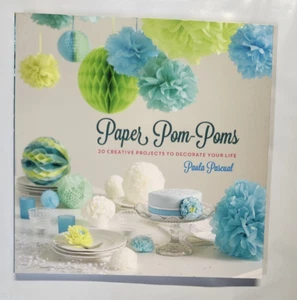 Paper Pom-Poms / 20 Creative Projects to Decorate Your Life by Paula Pascual NEW - Picture 1 of 5