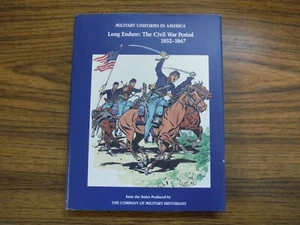 Military Uniforms in America; Long Endure: The Civil War Period 1852-1867 - Picture 1 of 7