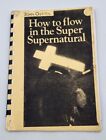 How To Flow In The Super Supernatural von John Olsteen 1978 Service-Minibuch SELTEN