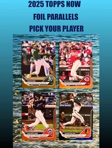 UPDATED 6/28/25 - 2025 Topps Now FOIL PARALLELS - Pick Your Favorites - Picture 1 of 184