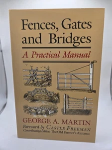 Fences, Gates and Bridges : A Practical Manual by George A. Martin (1999, Trade - Picture 1 of 2