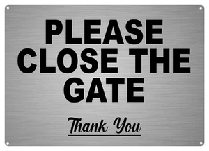 Aluminium Sign 'Please Close The Gate Thank You' 21cm x 15cm - Brushed Silver - Picture 1 of 5