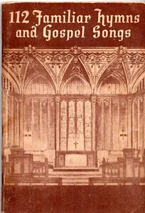 112 FAMILIAR HYMNS AND GOSPELSONGS Hymnal 1945 Rodeheaver Hall-Mack Songbook PB - Bild 1 von 5