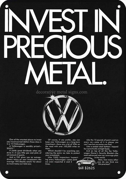 1974 VOLKSWAGEN Beetle INVEST IN PRECIOUS METAL *DECORATIVE REPLICA METAL SIGN* - Image 1 of 1