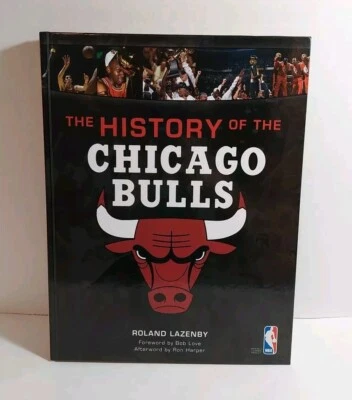 THE HISTORY OF THE CHICAGO BULLS By Roland Lazenby - Hardcover **Excellent** - Image 1 of 4