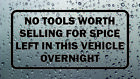 No Tools Worth Selling For Spice Left In This Vehicle Sticker Van Vehicle Decal