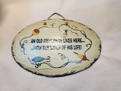 Slate Sign "An Old Fisherman Lives Here... With The Catch Of MHisp Life!" - Image 1 of 4