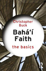 Christopher Buck Baha?I Faith: The Basics (Poche) Basics