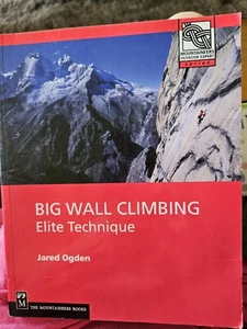 Mountaineers Outdoor Expert Ser.: Big Wall Climbing : Elite Technique by... - Picture 1 of 10