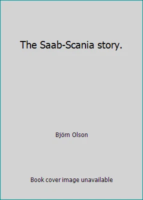 The Saab-Scania story. by Björn Olson - Image 1 of 1
