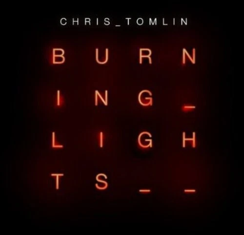 Burning Lights by Chris Tomlin (CD, 2013)