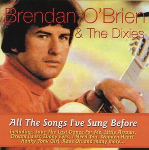 Brendon O'Brien & The Dixies All The Songs I've Sung Before 2CD Deluxe Edition - Picture 1 of 1