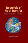 Essentials of Heat Transfer: Principles, Materials, and Applications by Massoud 