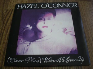 HAZEL O'CONNOR - WE'RE ALL GROWN UP 7" A2 B1 1981 ALBION - Imagen 1 de 7