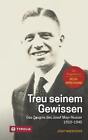 Treu Seinem Gewissen: Das Zeugnis Des Josef Mayr-Nusser (1910-1945). Die Biograf
