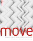 Move : Architecture in Motion - Dynamic Components and Elements, Hardcover by...