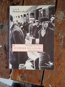 Giuseppe Di Vittorio Le strade del lavoro Scritti sulle migrazioni A cura di Mic - Picture 1 of 1