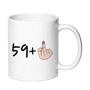 I Am 59 Plus 1 Mittelfinger entspricht 60 Geburtstag Kaffeetassen - Neuheit Keramik... - Bild 1 von 7